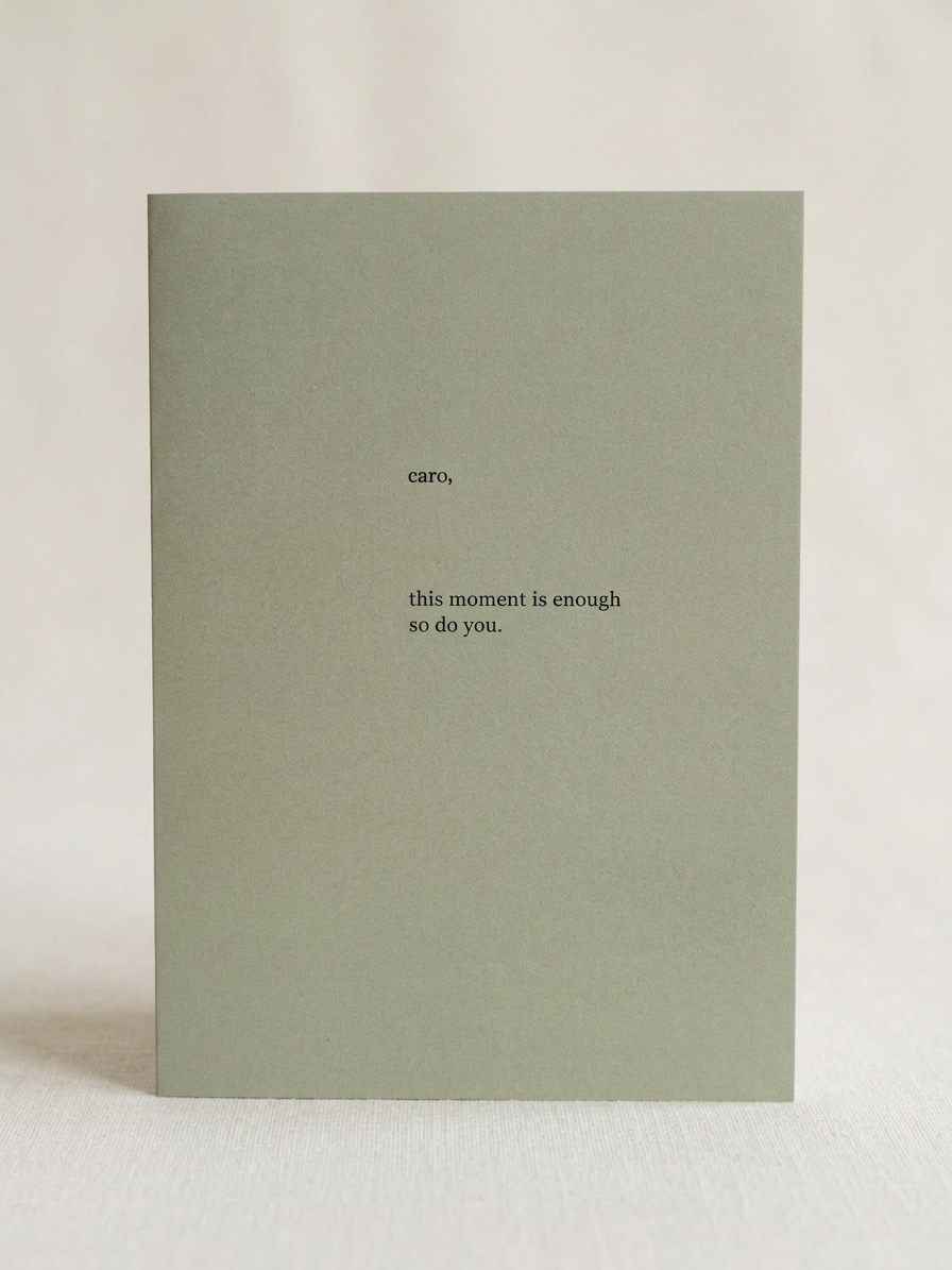this moment is enough, so do you.